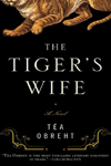 Spring Reading: The Tiger's Wife by Tea OBreht